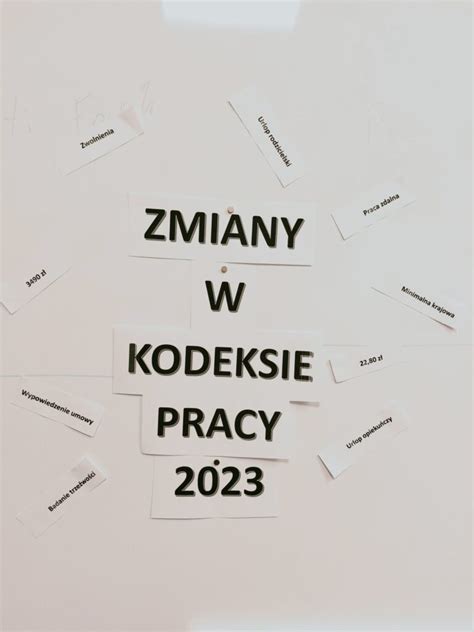 Kodeks Pracy Jakie Zmiany Ju S Wprowadzone I Co Nas Czeka W