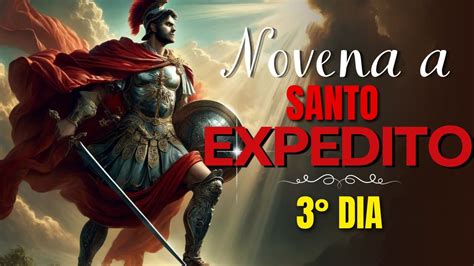 3 DIA Novena a SANTO EXPEDITO Causas Urgentes Pela Fé Inabalável