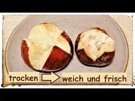 Tutorial So Wird Dein Hartes Trockenes Br Tchen Brot Wieder Frisch