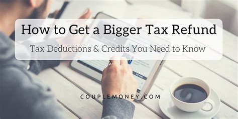 How To Get A Bigger Tax Refund Couple Money