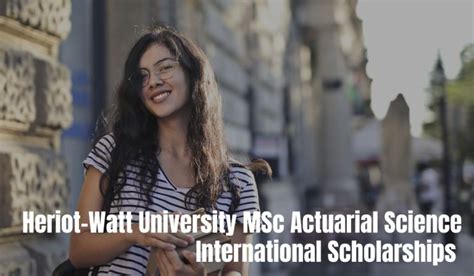 Heriot Watt University Msc Actuarial Science Scholarships In Uk