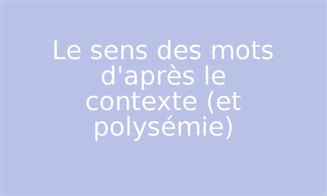 Le Sens Des Mots D Apr S Le Contexte Et Polys Mie Par Edumoov