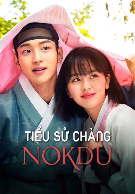 Tiểu Sử Chàng Nokdu The Tale Of Nokdu 32 Tập VieON