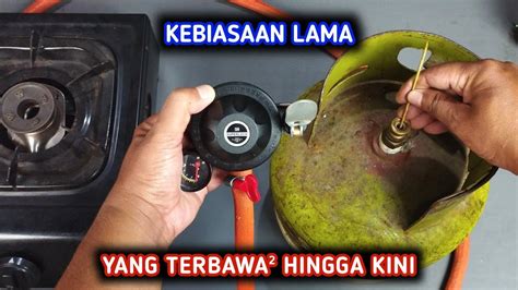 Banyak Orang Yang Melakukan Kesalahan Saat Memasang Regulator Gas Youtube