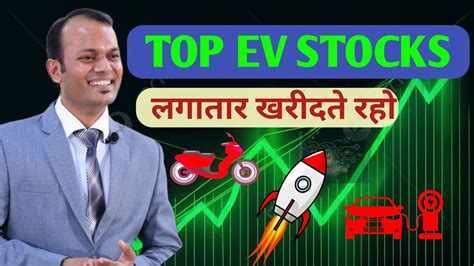 Top EV Stocks To Buy Best EV Stocks To Buy Stocks To Invest