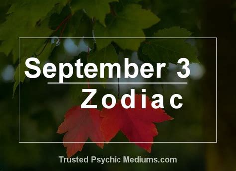 September 3 Zodiac - Complete Birthday Horoscope & Personality Profile