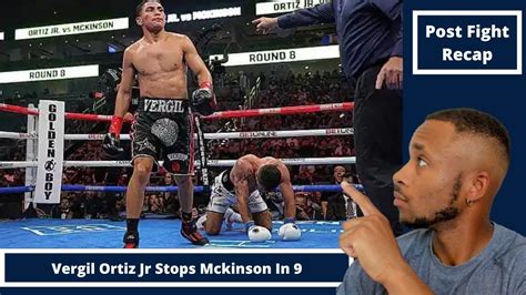 Vergil Ortiz Jr Vs Michael Mckinson The Post Fight Recap What S Next