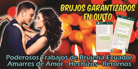 BRUJOS GARANTIZADOS EN QUITO Brujeria Efectiva Brujas La Magia Del