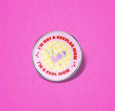 "I'm A Cool Mom" Mean Girls Badge by Therese Stoppiello on Dribbble