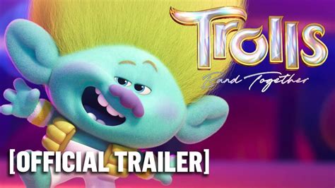 Trolls Band Together Official Trailer Starring Anna Kendrick Justin