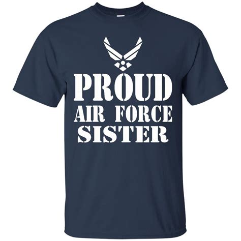 Proud Air Force Sister Military Veteran T Shirt Veteran T Shirts Air