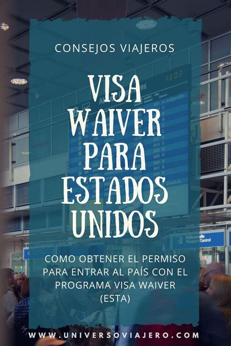 Visa Para Viajar A Estados Unidos Te Explicamos El Visa Waiver Program