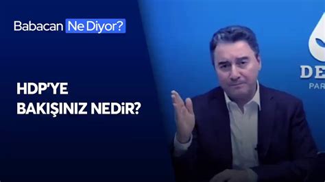 Ali Babacan ın HDP ye bakışı nedir YouTube