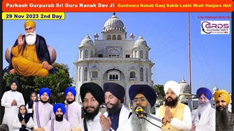 2nd Day Gurdwara Rakab Ganj Sahib Prakash Purab Samagam Guru Nanak Dev