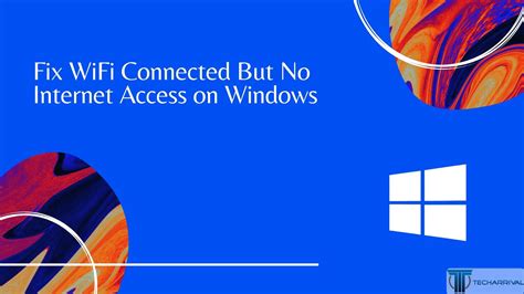 Fix Wifi Connected But No Internet Access On Windows