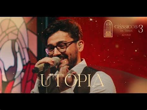 Thiago Brado Utopia Cl Ssicos Da Igreja Iii Youtube