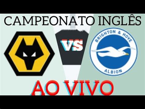 WOLVERHAMPTON X BRIGHTON AO VIVO CAMPEONATO INGLÊS 19 08 2023 EM