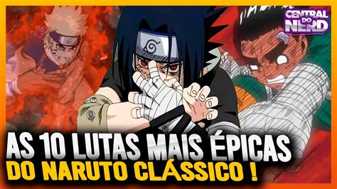 AS 10 LUTAS MAIS ÉPICAS DO NARUTO CLÁSSICO YouTube