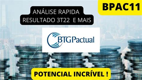 BPAC11 BTG PACTUAL ANÁLISE COMPLETA E RESULTADO DO 3T22 POTENCIAL E