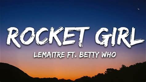 Lemaitre Rocket Girl Lyrics Feat Betty Who Youtube