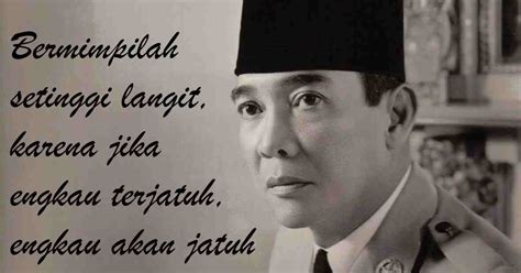 Inilah Kata Kata Motivasi Dari Ir Soekarno Terbaik Yang Mampu