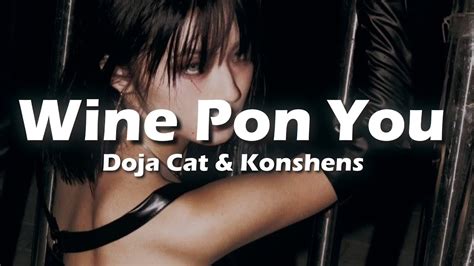 Doja Cat Wine Pon You Lyrics Ft Konshens I Ain T Got My Eye On