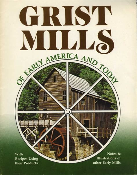 Grist Mills Of Early America And Today The Mills Archive