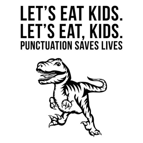 Lets Eat Kids Punctuation Saves Lives Funny T Rex T Shirt