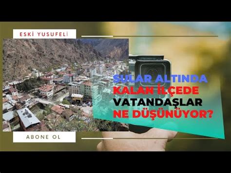 SULAR ALTINDA KALACAK YUSUFELİ İLÇESİNDE HALKA MİKROFON UZATTIK DUYGU