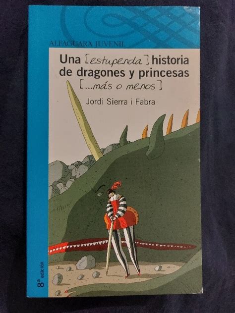 Libro Una Estupenda Historia De Dragones Y Princesas M S O Menos