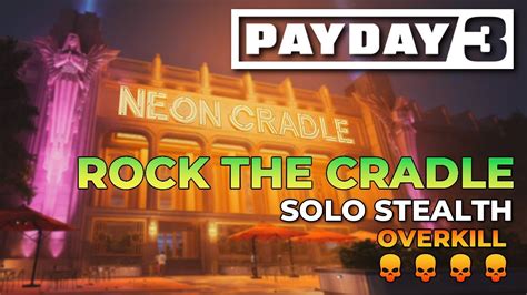 Payday Rock The Cradle Overkill Solo Stealth Gameplay Youtube