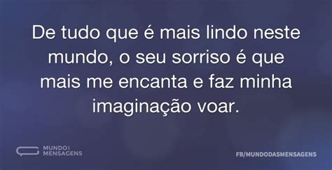 De tudo que é mais lindo neste mundo, o - Mundo das Mensagens