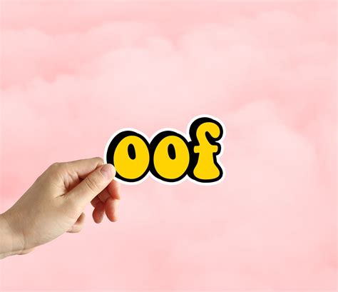 Oof Vinyl Sticker Meme Sticker Funny Sticker Water Bottle Stickers Laptop Stickers Laptop