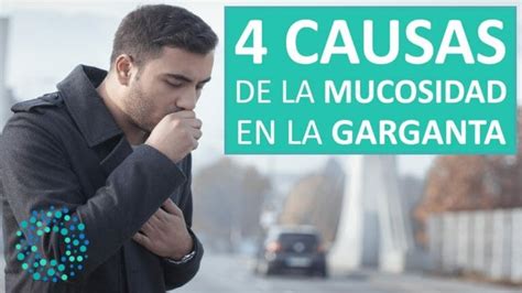 MUCOSIDAD EN LA GARGANTA Causas Y Tratamiento ESalud