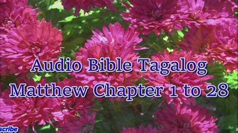 Audio Bible Tagalog Matthew Chapter 1 To 28 Youtube