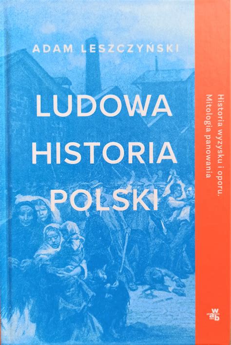 Ludowa historia Polski Leszczyński Adam Nysa Kup teraz na Allegro