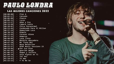 Las Mejores Canciones De Paulo Londra Paulo Londra Exitos