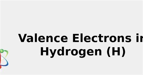 2022: ☢️ Valence Electrons in Hydrogen (H) [& Facts, Color, Discovery ...