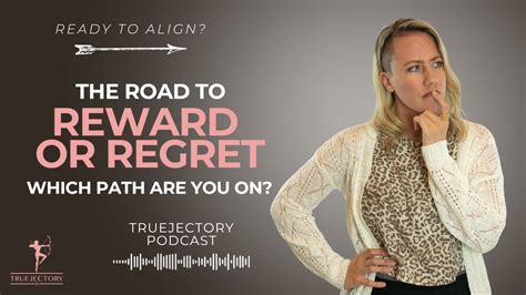 Tj Ep The Road To Reward Or Regret Work Out If You Re On The