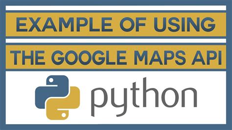 An Example Of Using The Google Maps Api With Python Youtube