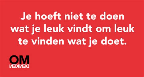 Iets Leuk Vinden Omdenken Spreuken Quotes Tegels