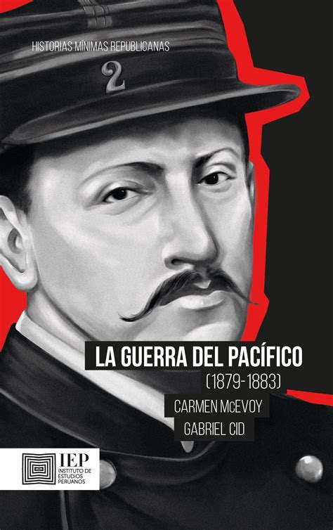 LA GUERRA DEL PACÍFICO 1879 1883 Fondo Editorial del IEP