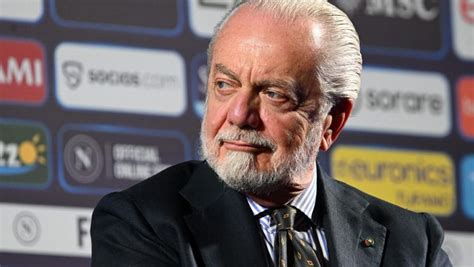 Mercato Napoli Rivoluzione De Laurentiis Il Patron Stravolge I Piani