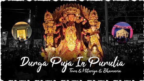 Durga Puja In Purulia Town Nituriya Bhamuria W B VLOG 7