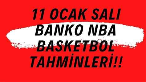 11 Ocak 2022 Salı NBA Basketbol Maç Tahminleri Banko 3 Maç YouTube