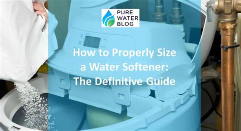 Sizing A Water Softener The Definitive Guide To Water Softener Sizing