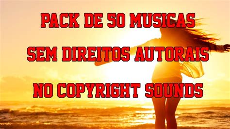 Pack De Musicas Sem Direitos Autorais Youtube