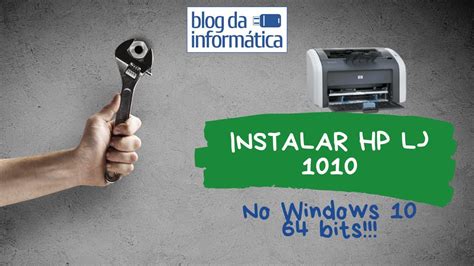 Instalar Impressora Hp Laserjet 1010 No Windows 10 64 Bits Youtube