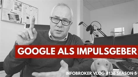 Recherche Google Als Impulsgeber Infobroker Vlog Youtube