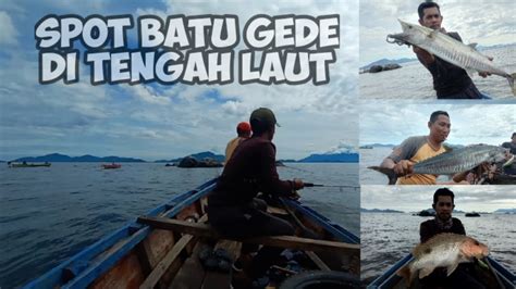 SPOT MANCING BATU KARANG DI TENGAH LAUT YouTube